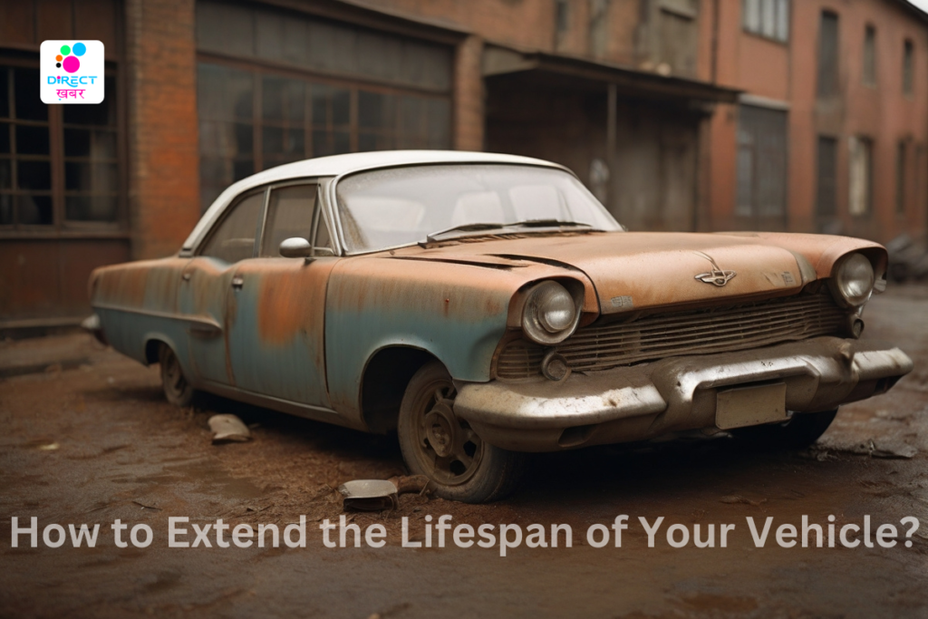 How To Extend The Lifespan Of Your Vehicle