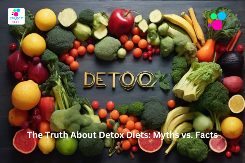 The Truth About Detox Diets: Myths Vs. Facts