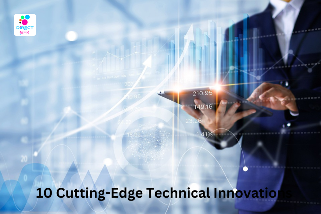 10 Cutting-Edge Technical Innovations