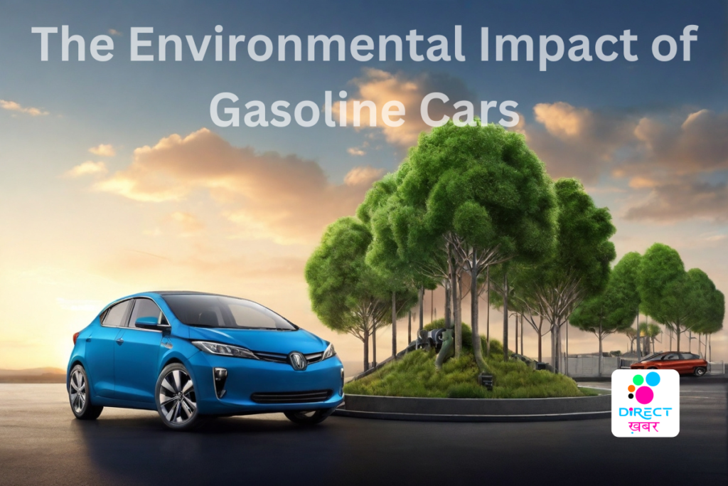 The Environmental Impact Of Gasoline Cars